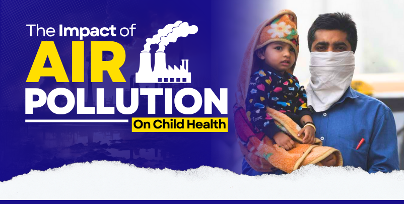 The Impact of  Air Pollution on Child Health