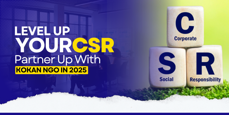 Transformative Benefits of Partnering with Kokan NGO India for CSR in India​