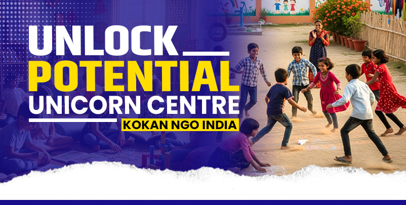 Unicorn Child Development Center, Unicorn, Child Development Center, Unicorn NGO, Unicorn NGO Near Me, Kokan NGO India