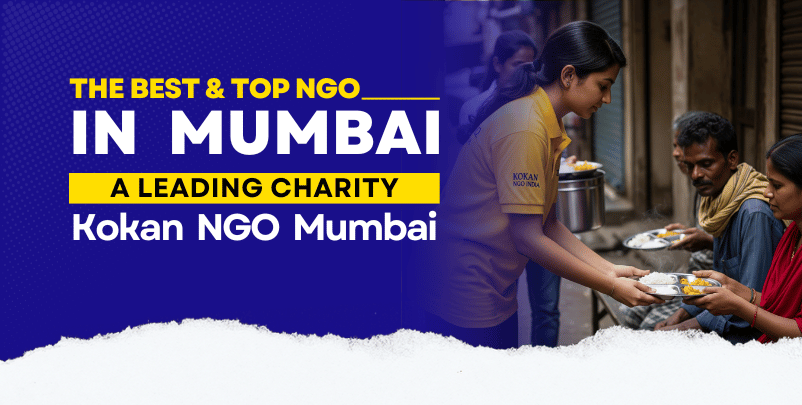 Top NGO in Mumbai ,Best NGO in Mumbai, Charity in Mumbai, Donate to NGO Mumbai, Kokan NGO Mumbai