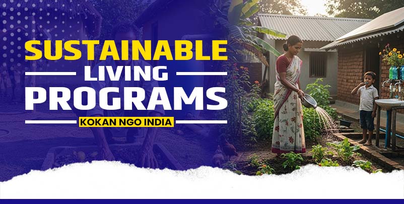 Lifestyle, Sustainable Living, Kokan NGO India
