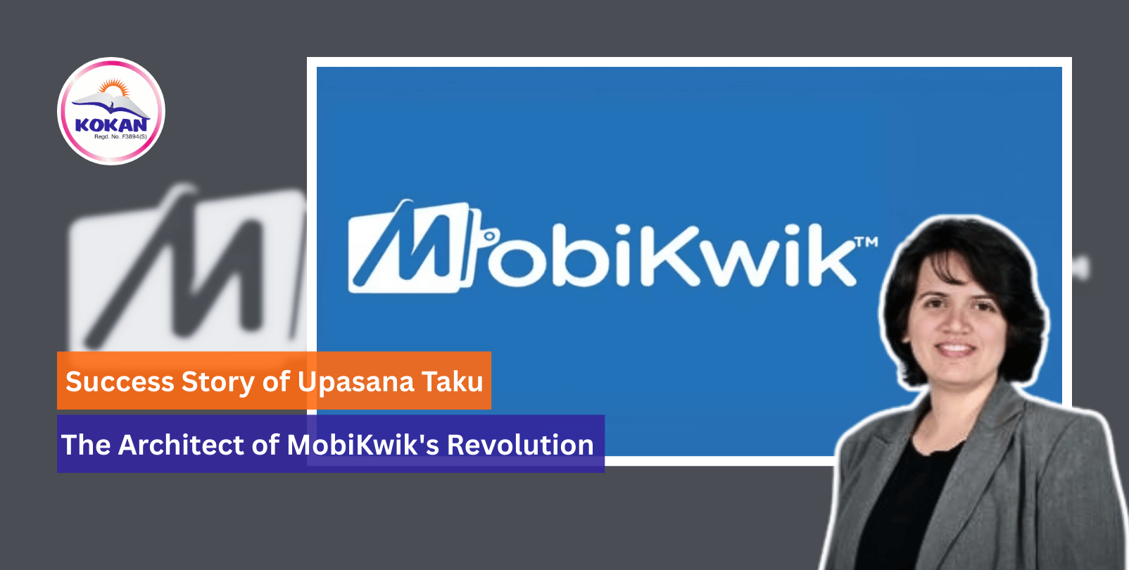 MobiKwik, Journey of Upasana Taku, Inspiring Journey of Female entrepreneur
