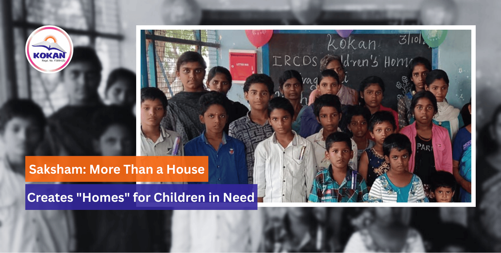 More Than a House: How Saksham Creates “Homes” for Children in Need